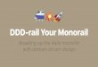 DDD-rail Your Monorail