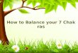 How to balance your 7 chakras