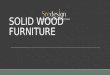 Solid wood furniture by SREDESIGN