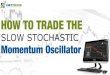 How to trade the slow stochastic oscillator