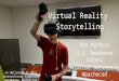 Virtual Reality Storytelling - ISOJ Slides from Dan Pacheco