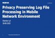 Privacy Preserving Log File Processing in Mobile Network Environment