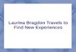 Laurina bragdon travels to find new experiences