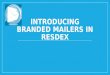 Resdex branded mailers ppt
