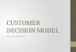 Customer decision model