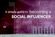 A Simple Guide to Becoming a Social Influencer