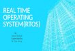 RTOS- Real Time Operating Systems