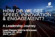 How Do we Get Speed, Innovation & Engagement  - A Leadership Journey