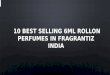 10 Best Selling 6ml Rollon Perfumes in Fragrantiz India