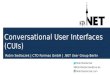 #DNUG Berlin-Brandenburg - Conversational User Interfaces (CUIs) und das Microsoft Bot Framework
