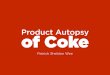 Coke Product Autopsy