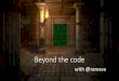 Beyond the code - CodeCamp 2016 - Rares Vasilescu