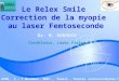 Merieme HAROUCHE : Le Relex Smile Correction de la myopie  au laser Femtoseconde