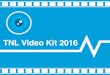 TNL Video Kit 2016