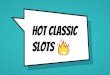 Hot Hot Classic Slots