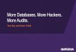 More Databases. More Hackers. More Audits