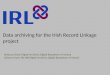 Rebecca Grant & Dolores Grant - Data Archiving for the Irish Record Linkage Project