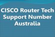 Tips on how to cascade routers? Cisco Router Support Number Australia