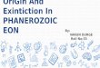 Origin and extiction of phanerozoic eon
