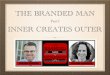 The Branded Man - Branding from the Inside Out Starts With Self-Love