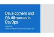 WinOps Conf 2016 - Matteo Emili - Development and QA Dilemmas in DevOps