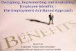 DESIGNING, IMPLEMENTING AND EVALUATING EMPLOYEE BENEFITS - AN EMPLOYMENT ACT-BASED APPROACH