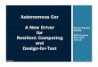Autonomous Car A New Driver for Resilient Computing and Design 