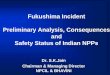 Fukushima Incident Preliminary Analysis & Consequences and 