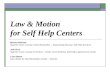 Law & Motion for Self Help Centers