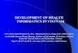 DEVELOPMENT OF HEALTH INFORMATICS IN VIETNAM