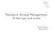 Paediatric Airway Management: A few tips and tricks