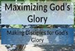 Maximizing god’s glory