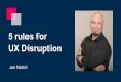5 rules for UX Disruption