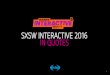 SxSW Interactive 2016: In Quotes