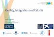 Identity, Integration and Estonia