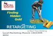 Finding Hidden Gold With Retargeting