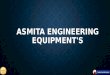 Asmita engineering equipments