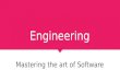 Engineer - Mastering the Art of Software