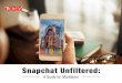 Snapchat Unfiltered: A Guide for Marketers