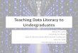 Teaching data literacy to undergraduates