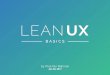 Lean UX Basics - UX Meetup #9 UniteUX