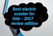 Best electric scooter for kids – 2017