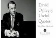 David Ogilvy  5 Useful Quotes