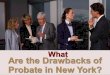 What Are the Drawbacks of Probate in New York