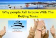 7 Reasons Why People Fall In Love With The Beijing Tours