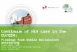 HIV Continuum of Care in the EU/EEA: Findings from Dublin Declaration monitoring 2016
