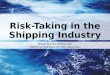 Risk Taking in the maritime industry
