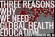 Three Reasons Why We Need Global Health Education | Roger Stanmore