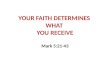 Your faith determines what you receive
