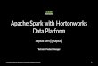 Apache Spark with Hortonworks Data Platform - Seattle Meetup